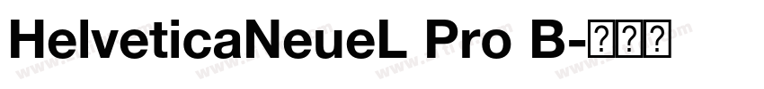 HelveticaNeueL Pro B字体转换